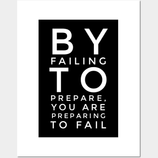 by failing to prepare you are preparing to fail Posters and Art